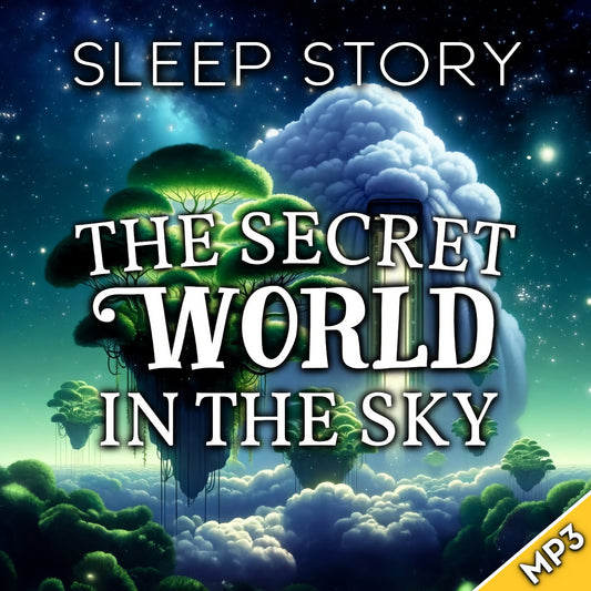 Sleep Story: The Secret World in the Sky