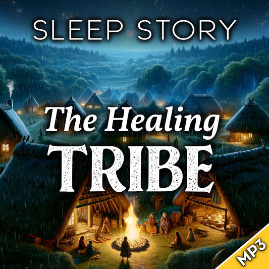 Sleep Story: The Healing Tribe